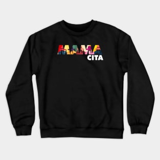 Mama Cita, Latina, cholita, South American Crewneck Sweatshirt